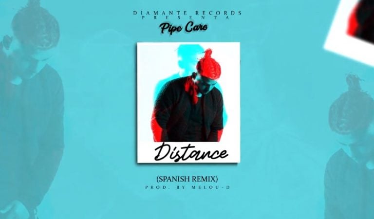 Pipe Caro – Distance (Spanish Remix)