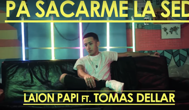 Laion Papi & Tomas Dellar – Pa Sacarme la Sed (Video Oficial)