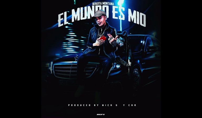 EL MUNDO ES MÍO – BENJITA MONTANA PROD BY: (NICK G Y CKR) (AUDIO OFICIAL)
